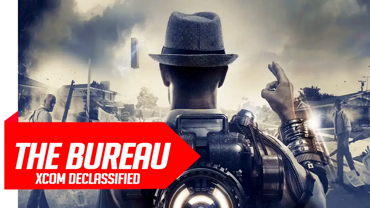 The Bureau Xcom Declassified