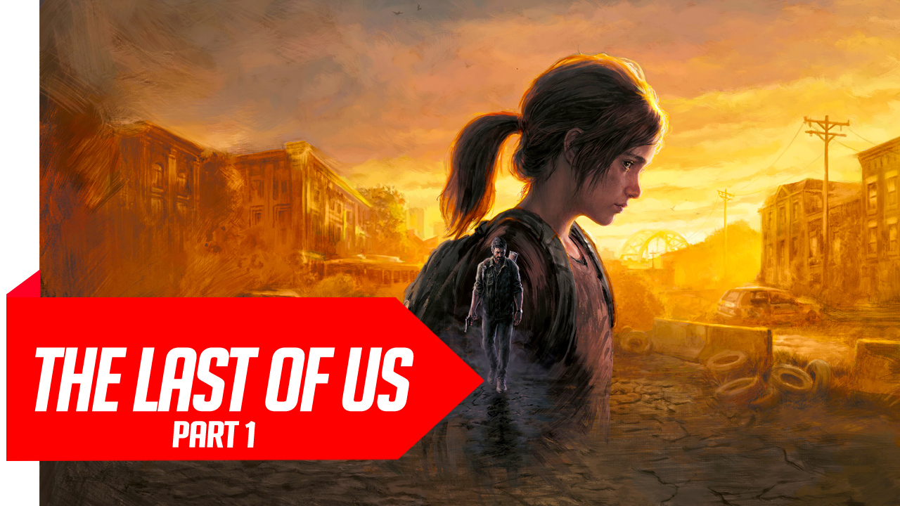 The Last Of Us Part 1 Remake